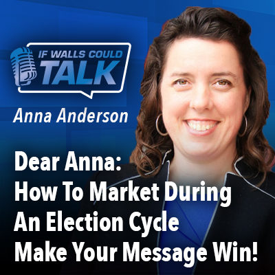 Dear Anna: Make Your Message Win During Elections