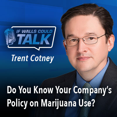 Do You Know Your Company’s Policy on Marijuana Use?